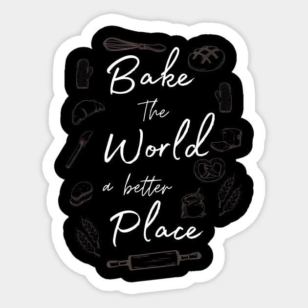 Baking the world a better place Sticker by Ballari